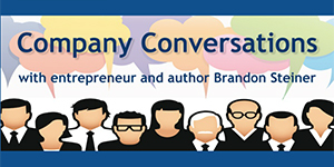 Company Conversations: Advice from Brandon Steiner, Entrepreneur Extraordinaire and Author of You Gotta Have Balls