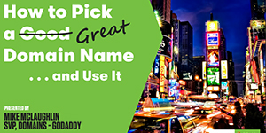 How to Pick a Great Domain Name